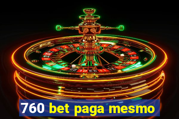 760 bet paga mesmo